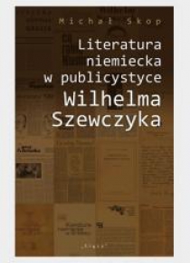 Literatura niemiecka w publicystyce W. Szewczyka