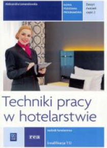 Techniki pracy w hotel. Kwal T.12 ćw cz.2 REA-WSiP