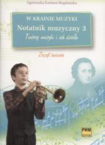 W krainie muzyki. Notatnik muzyczny 3 PWM