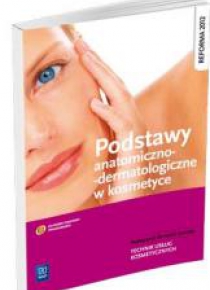 Podstawy anatomiczno-dermatologiczne w kosmetyce