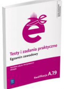 Testy i zad. prakt. Tech. usł. fryz. kwal. A.19