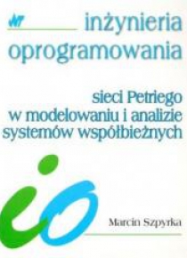 Sieci Petriego w modelowaniu i analizie systemów..