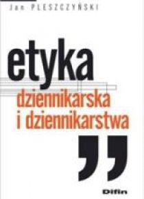 Etyka dziennikarska i dziennikarstwa