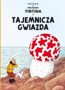 Przygody Tintina. T.10 Tajemnicza gwiazda