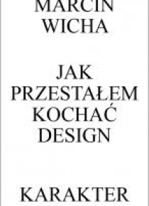 Jak przestałem kochać design