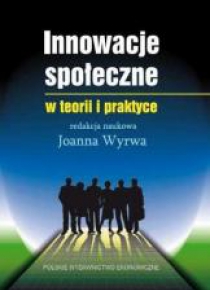 Innowacje społeczne w teorii i praktyce