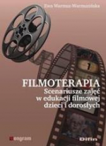 Filmoterapia.Scenariusze zajęć w edukacji filmowej