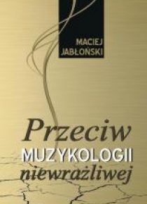 Przeciw muzykologii niewrażliwej