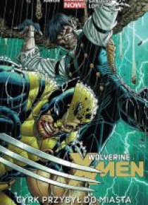 Wolverine i X-men T.1 Cyrk przybył do miasta