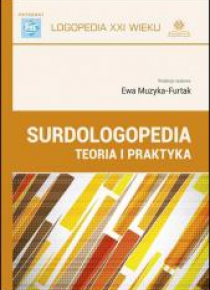 Surdologopedia. Teoria i praktyka