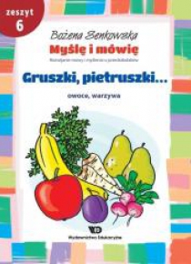 Myślę i mówię z.6 Gruszki, pietruszki...