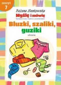 Myślę i mówię z.7 Bluzki, szaliki, guziki. Ubrania