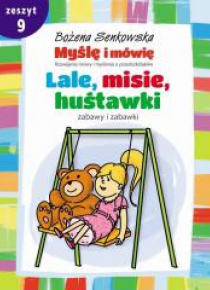 Myślę i mówię z.9 Lale, misie, huśtawki. Zabawy