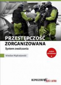 Przestępczość zorganizowana. System zwalczania