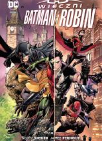 Nowe DC Comics. Wieczni Batman i Robin T.1