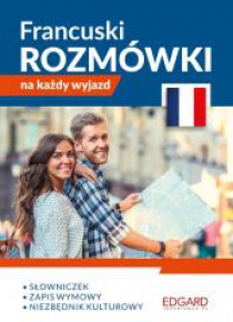 Francuski. Rozmówki na każdy wyjazd