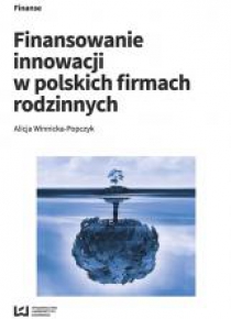 Finansowanie innowacji w polskich firmach rodzin.