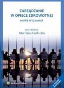 Zarządzanie w opiece zdrowotnej. Nowe wyzwania w.2