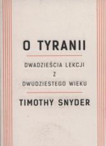 O tyranii. Dwadzieścia lekcji z dwudziestego wieku