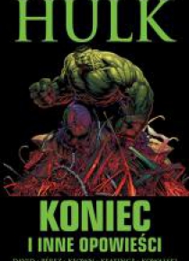 Hulk: Koniec i inne opowieści