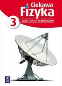 Fizyka GIM  3 Ciekawa fizyka ćw. WSiP