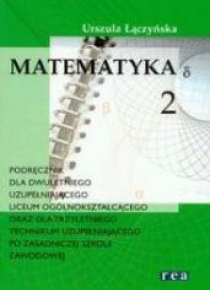 Matematyka LO 2 uzupełniająca po ZSZ REA