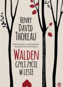 Walden. Czyli życie w lesie