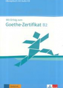 Mit Erfolg zum Goethe-Zertifikat B2 UB +CD