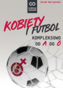 Kobiety i futbol. Kompleksowo od A do