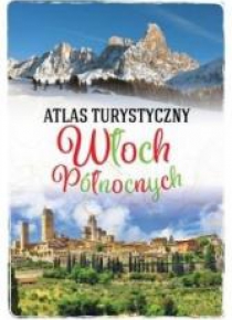 Atlas turystyczny Włoch Północnych