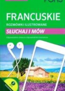 Rozmówki ilustrowane. Słuchaj i mów - francuski