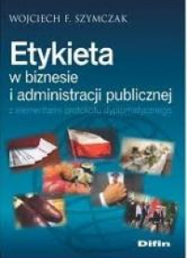 Etykieta w biznesie i administracji publicznej...