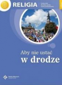 Katechizm SP 8 Aby nie ustać w drodze w.2018 DiKśW