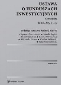 Ustawa o funduszach inwestycyjnych. Komentarz. T.1