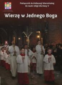 Katechizm SP 5 Wierzę w Jednego Boga podr WARMIA