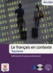 Le francais en contexte. Tourisme A1+/A2+ (CD)