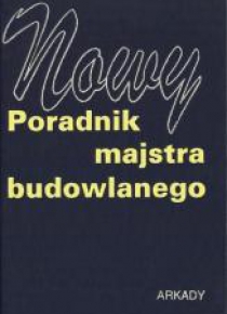 Nowy poradnik majstra budowlanego