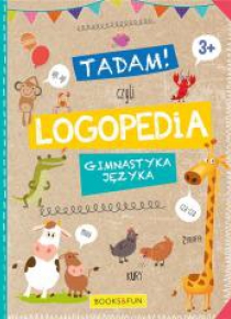 Tadam! Czyli logopedia. Gimnastyka języka. 3+