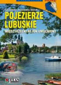 Przewodnik ilustrowany - Pojezierze Lubuskie