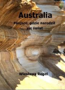 Australia. Miejsce, gdzie narodził się świat