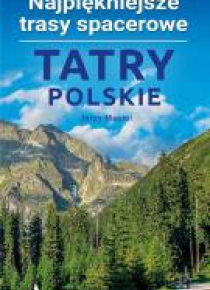 Przewodnik - Tatry Polskie. Najpiękniejsze trasy..