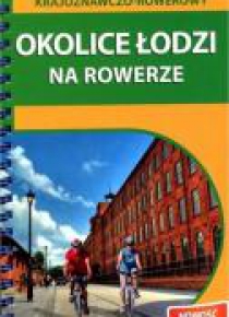 Przewodnik rowerowy - Okolice Łodzi na rowerze