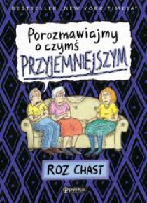 Porozmawiajmy o czymś przyjemniejszym