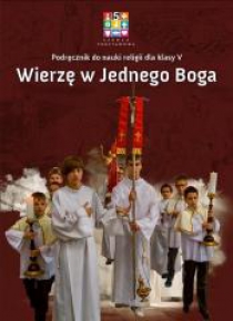 Katechizm SP 5 Wierzę w Jednego Boga podr WARSZAWA