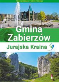 Przewodnik - Gimina Zabierzów. Jurajska Kraina