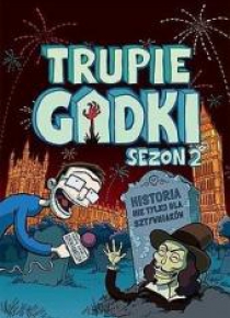 Trupie gadki. Sezon 2