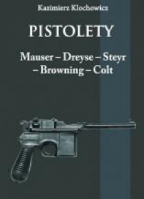 Pistolety: Mauser, Dreyse, Steyr, Browning, Colt