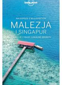 Lonely Planet. Malezja i Singapur