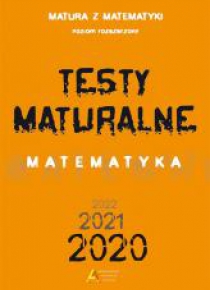 Testy Maturalne. Matematyka 2020 ZR