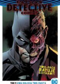 Batman Detective Comics T.9 Dwa oblicza Two-Face'a